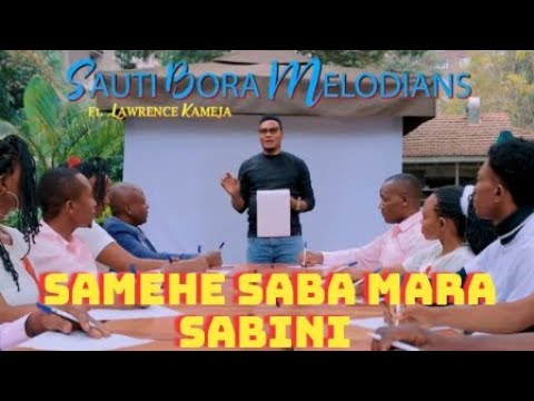 Sauti Bora Ft Lawrence Kameja - Samehe Saba Mara Sabini