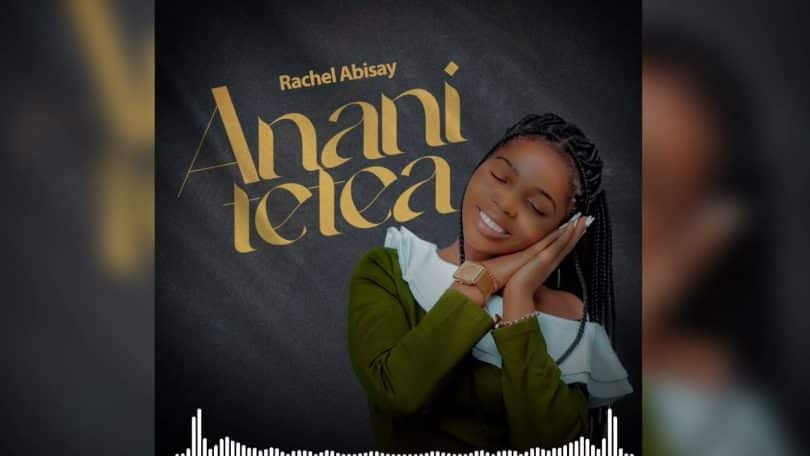 AUDIO Rachael Abisay - Anani tetea MP3 DOWNLOAD