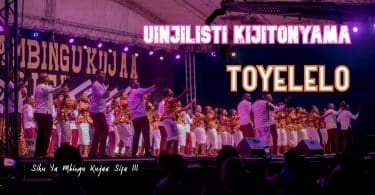 AUDIO Kwaya Ya Uinjilisti Kijitonyama - Toyeleloo MP3 DOWNLOAD