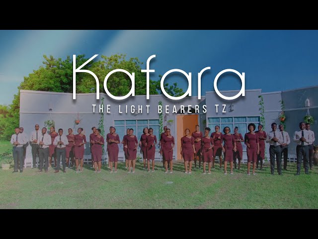 The Light Bearers Tz - KAFARA