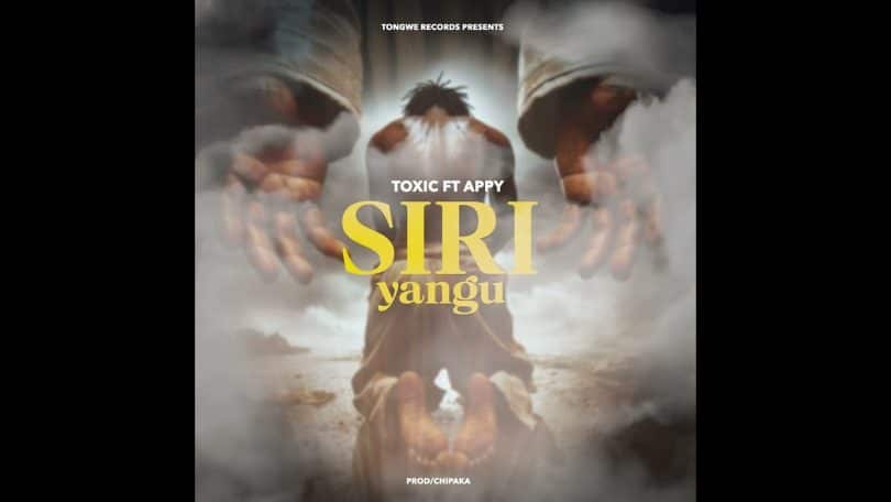 Toxic Ft Appy - Siri Yangu