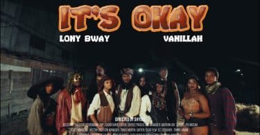 VIDEO: Lony Bway X vanillah – It’s Okay