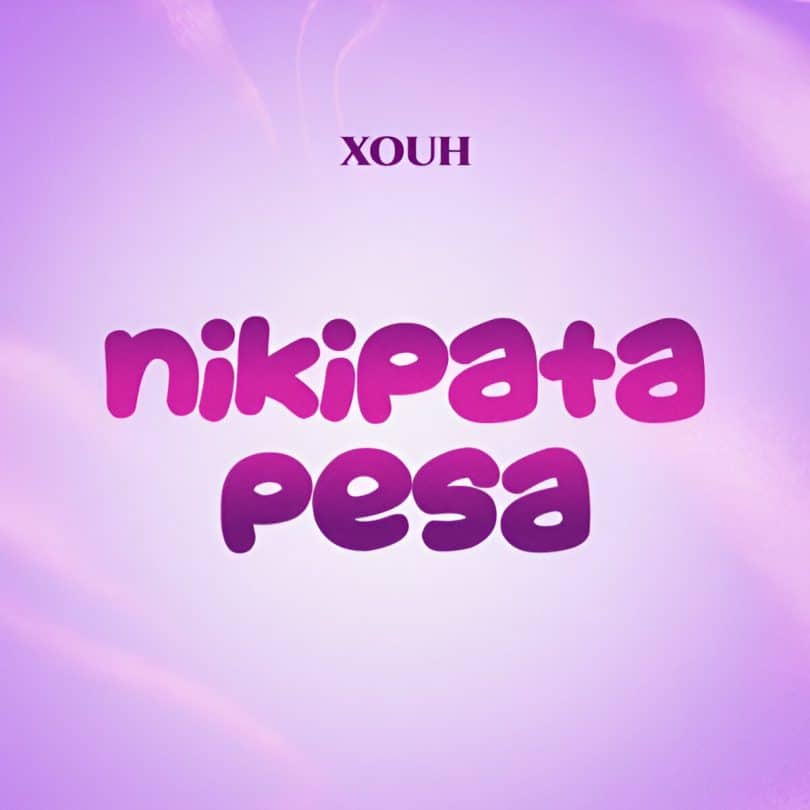 AUDIO Xouh - Nikipata Pesa MP3 DOWNLOAD