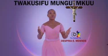 AUDIO Despina E. Mdende - Twakusifu Mungu Mkuu MP3 DOWNLOAD