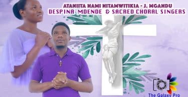 AUDIO J.mgandu - Ataniita Nami Nitamwitikia MP3 DOWNLOAD