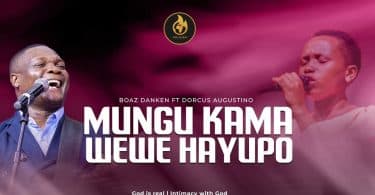 AUDIO Boaz Danken Ft Dorcus Augustino - Mungu Kama Wewe Hayupo MP3 DOWNLOAD