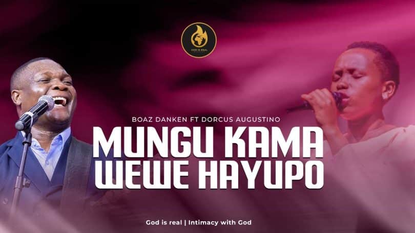 AUDIO Boaz Danken Ft Dorcus Augustino - Mungu Kama Wewe Hayupo MP3 DOWNLOAD