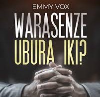 AUDIO Emmy Vox - Warasenze Ubura Iki? MP3 DOWNLOAD