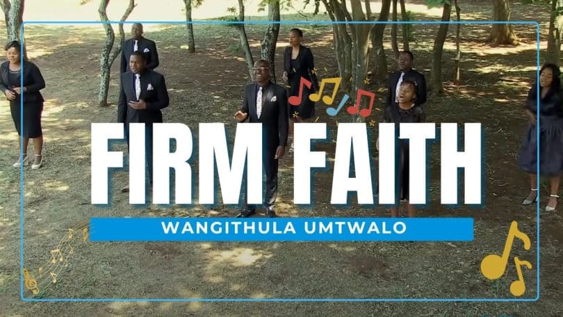 AUDIO Firm Faith - Wangithula Umtwalo MP3 DOWNLOAD