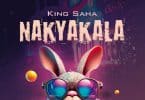 AUDIO King Saha - Nakyakala MP3 DOWNLOAD