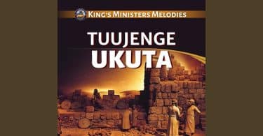 AUDIO King's Ministers Melodies, KMM - Tuujenge Ukuta, Family Reunion MP3 DOWNLOAD