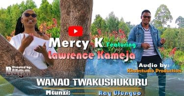 AUDIO Mercy K Ft. Lawrence Kameja - Wanao Twakushukuru MP3 DOWNLOAD