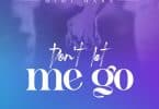 AUDIO Mimi Mars - Don't Let Me Go MP3 DOWNLOAD