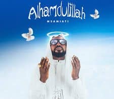 AUDIO Msamiati - Alhamdullilah MP3 DOWNLOAD