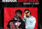 AUDIO Ndaro X G boy - Mwaka Bora Uishe MP3 DOWNLOAD