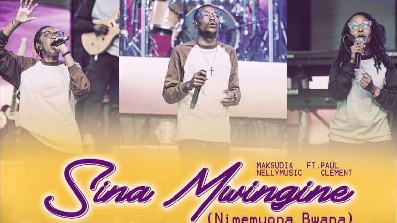 AUDIO Nellymusic, Maksudi & Paul Clement - Sina Mwingine MP3 DOWNLOAD