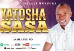 AUDIO Sifaeli Mwabuka - Yatosha Sasa MP3 DOWNLOAD