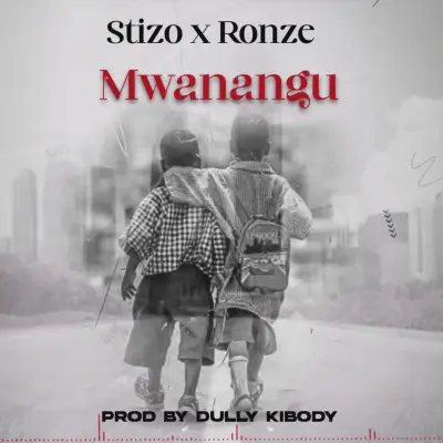 AUDIO Stizo X Ronze - Mwanangu MP3 DOWNLOAD