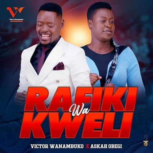 AUDIO Victor Wanambuko X Askah Obegi - Rafiki Wa Kweli MP3 DOWNLOAD