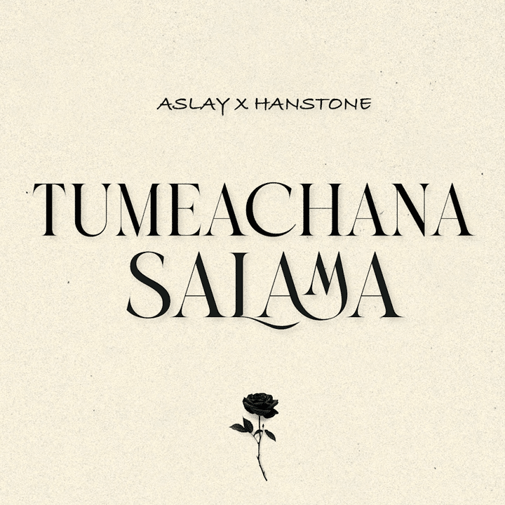 AUDIO Aslay Ft Hanstone - Tumeachana Salama MP3 DOWNLOAD