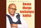 AUDIO Sammy Muriuki - Bwana Mungu Nashangaa Kabisa MP3 DOWNLOAD