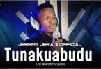 AUDIO Jeremy Jeradi - Tunakuabudu Yesu MP3 DOWNLOAD