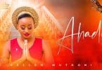 AUDIO Hellen Muthoni - Ahadi MP3 DOWNLOAD