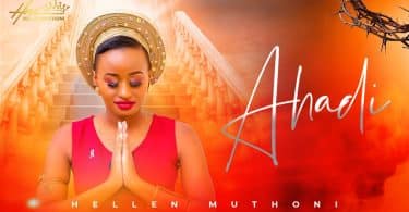 AUDIO Hellen Muthoni - Ahadi MP3 DOWNLOAD