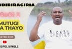 AUDIO Mutugi Wa Thayu - Nindiriragiria MP3 DOWNLOAD