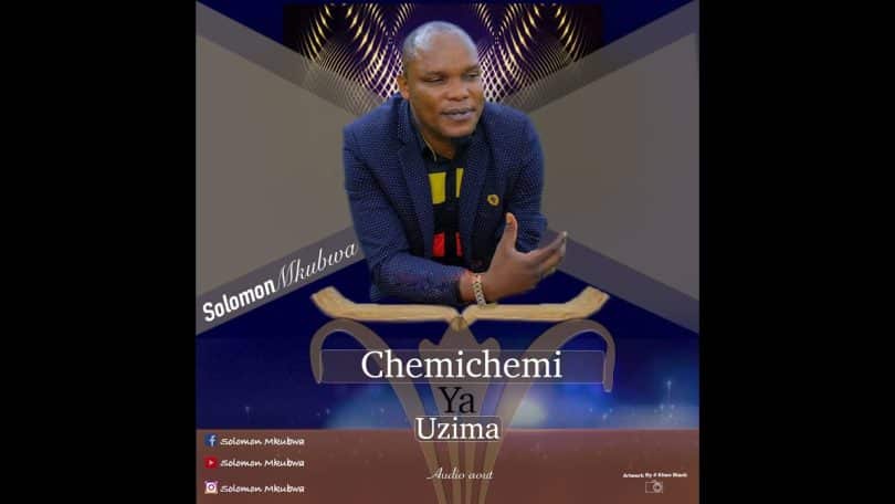 AUDIO Solomon Mkubwa - Chemichemi ya Uzima MP3 DOWNLOAD