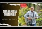 AUDIO Mutugi Wa Thayu - Thakariria Muturire MP3 DOWNLOAD