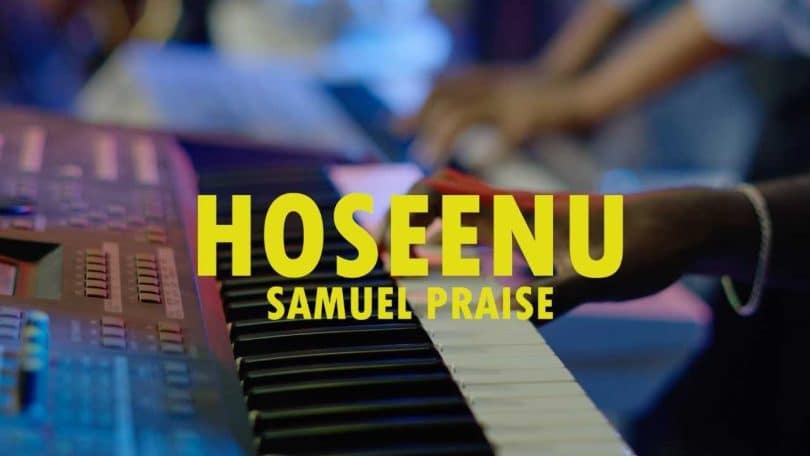 AUDIO Samuel Praise -Hoseenu MP3 DOWNLOAD