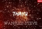 AUDIO Wanjugi - Thayu MP3 DOWNLOAD