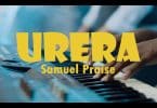 AUDIO Samuel Praise - Urera MP3 DOWNLOAD