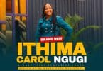 AUDIO Carol Ngugi - Ithima MP3 DOWNLOAD