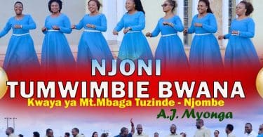 AUDIO Kwaya Ya Mt. Mbaga Tuzinde Njombe - Njoni Tumwimbie Bwana MP3 DOWNLOAD