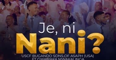 AUDIO Uscf Bugando Official Ft Ft Gwamaka Mwakalinga - Je Ni Nani MP3 DOWNLOAD