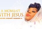 AUDIO Pastor Upendo Wisdom K - A Moment With Jesus MP3 DOWNLOAD