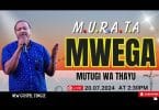 AUDIO Mutugi Wa Thayu - Murata Mwega MP3 DOWNLOAD