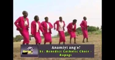 AUDIO St. Benedict Catholic Choir Rapogi - Anamiyi Ang'o MP3 DOWNLOAD