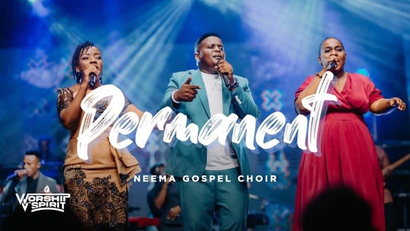 AUDIO Neema Gospel Choir - Permanent (Live) /worship In Spirit MP3 DOWNLOAD