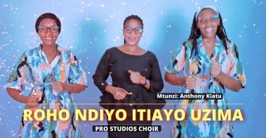 AUDIO Pro Studios Choir - Roho Ndiyo Itiayo Uzima MP3 DOWNLOAD