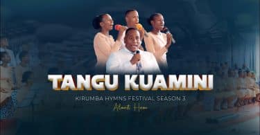 AUDIO Kirumba Adventist Choir - Tangu Kuamini MP3 DOWNLOAD