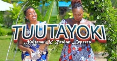 AUDIO Naitemu Ft Resian Leperes - Tuutayoki MP3 DOWNLOAD