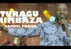 AUDIO Samuel Praise - Turaguhimbaza MP3 DOWNLOAD