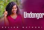 AUDIO Hellen Muthoni - Undongorie MP3 DOWNLOAD