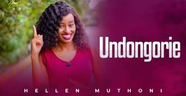 AUDIO Hellen Muthoni - Undongorie MP3 DOWNLOAD