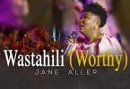 AUDIO Jane Aller - Wastahili MP3 DOWNLOAD