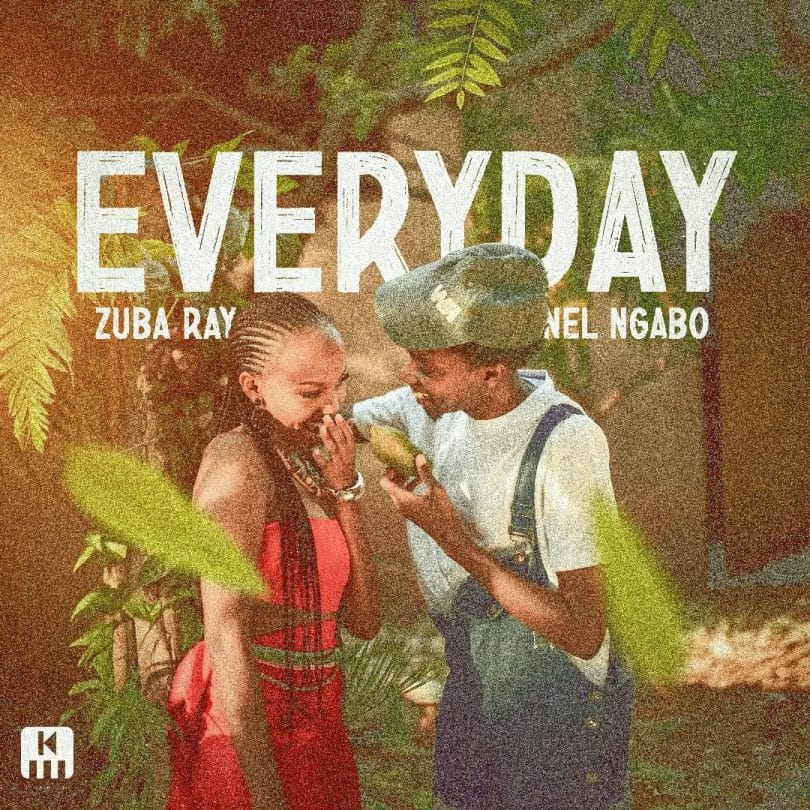 AUDIO Zuba Ray Ft Nel Ngabo - Everyday MP3 DOWNLOAD