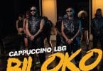 AUDIO Cappuccino Lbg Ft Innoss'b - Biloko MP3 DOWNLOAD